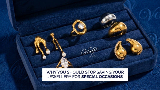 Why You Should Stop Saving Your Jewellery for Special Occasions (And Wear It Now)